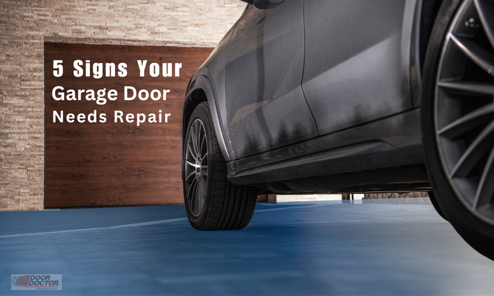 5 Signs Your Garage Door Needs Repair 5 Signs Your Garage Door Needs Repair